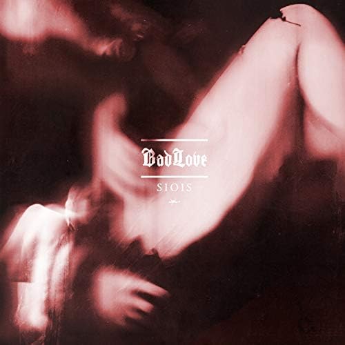 Bad/Love - SIOIS